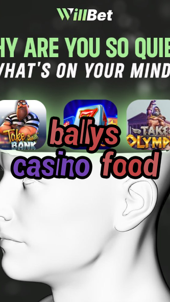 ballys casino food-buildcasinogames.igamblingorder.com