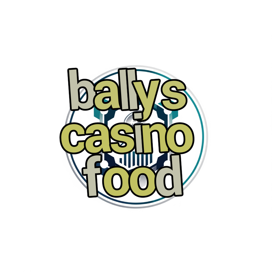 ballys casino food